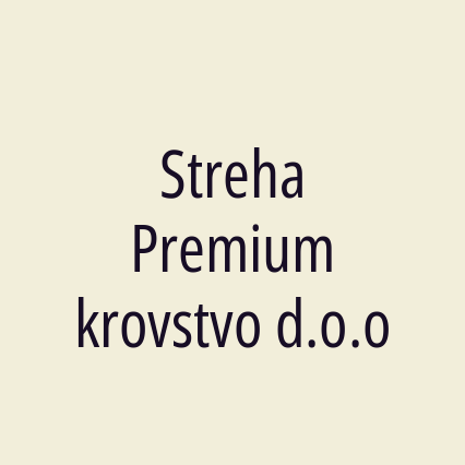 Streha Premium krovstvo d.o.o