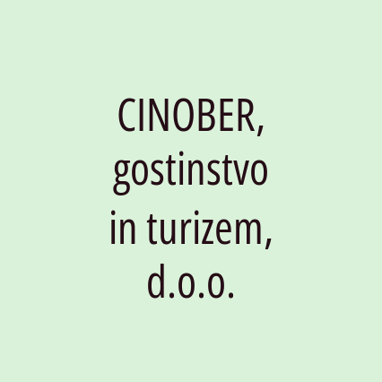 CINOBER, gostinstvo in turizem, d.o.o.