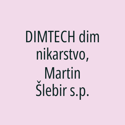 DIMTECH dimnikarstvo, Martin Šlebir s.p.