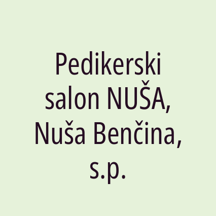 Pedikerski salon NUŠA, Nuša Benčina, s.p.