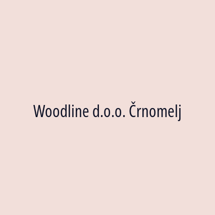 Woodline d.o.o. Črnomelj