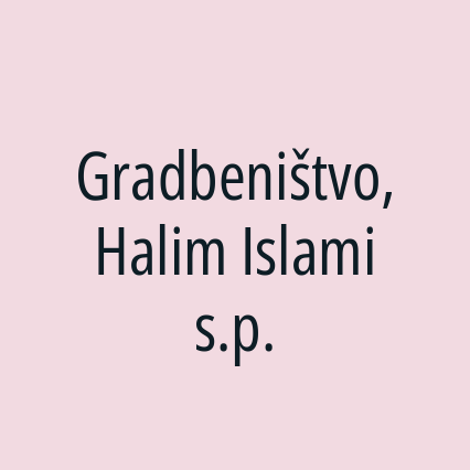 Gradbeništvo, Halim Islami s.p.