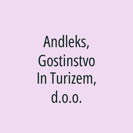 Andleks, Gostinstvo In Turizem, d.o.o.