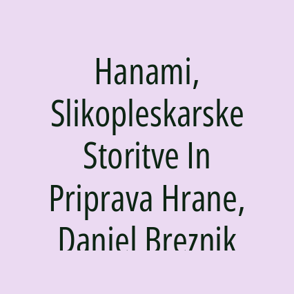 Hanami, Slikopleskarske Storitve In Priprava Hrane, Daniel Breznik