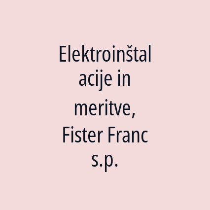 Elektroinštalacije in meritve, Fister Franc s.p.