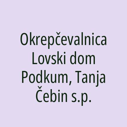Okrepčevalnica Lovski dom Podkum, Tanja Čebin s.p.