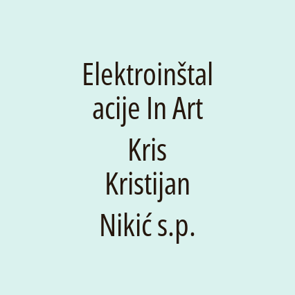 Elektroinštalacije In Art Kris Kristijan Nikić s.p.