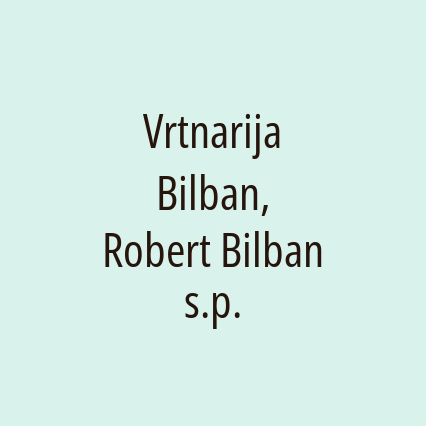 Vrtnarija Bilban, Robert Bilban s.p.