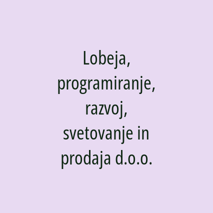 Lobeja, programiranje, razvoj, svetovanje in prodaja d.o.o.