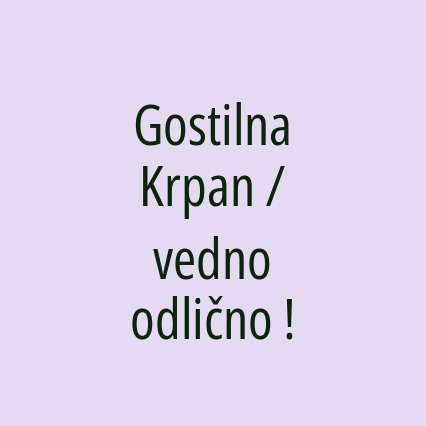 Gostilna Krpan / vedno odlično !