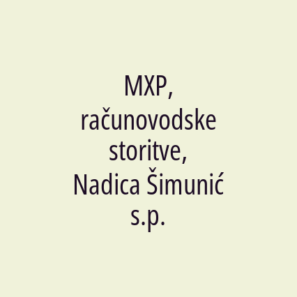 MXP, računovodske storitve, Nadica Šimunić s.p.