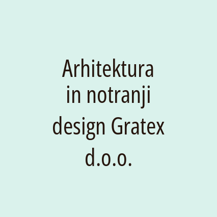 Arhitektura in notranji design Gratex d.o.o.