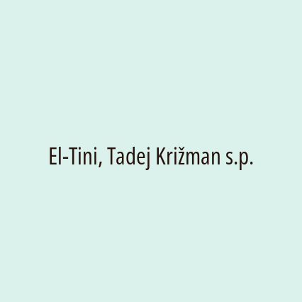 El-Tini, Tadej Križman s.p.