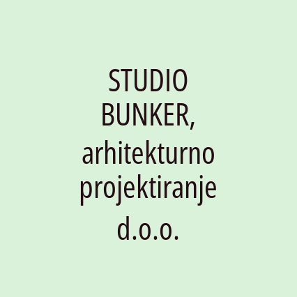 STUDIO BUNKER, arhitekturno projektiranje d.o.o.