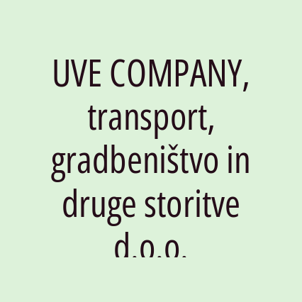 UVE COMPANY, transport, gradbeništvo in druge storitve d.o.o.