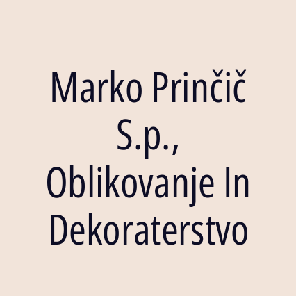 Marko Prinčič S.p., Oblikovanje In Dekoraterstvo
