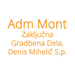Adm Mont, Zaključna Gradbena Dela, Denis Mihelič S.p., Radomlje - Logotip