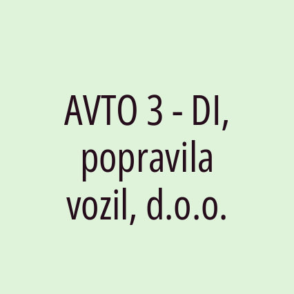AVTO 3 - DI, popravila vozil, d.o.o.
