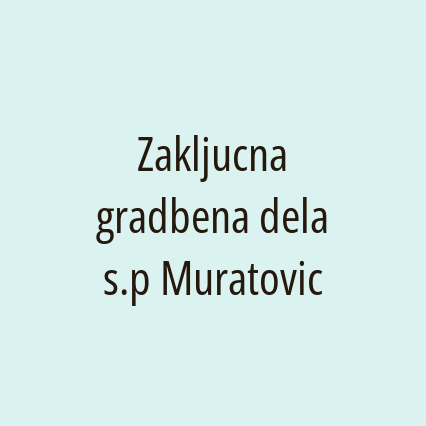 Zakljucna gradbena dela s.p Muratovic