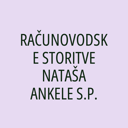 RAČUNOVODSKE STORITVE NATAŠA ANKELE S.P.