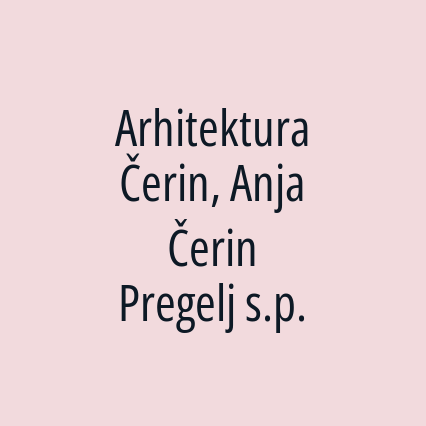 Arhitektura Čerin, Anja Čerin Pregelj s.p.