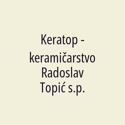 Keratop - keramičarstvo Radoslav Topić s.p.