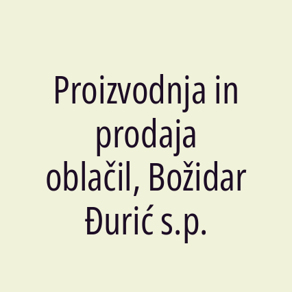 Proizvodnja in prodaja oblačil, Božidar Đurić s.p.