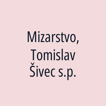 Mizarstvo, Tomislav Šivec s.p.