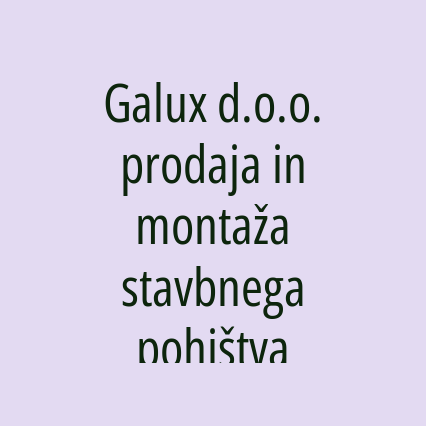 Galux d.o.o. prodaja in montaža stavbnega pohištva