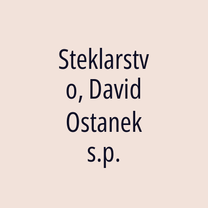 Steklarstvo, David Ostanek s.p.