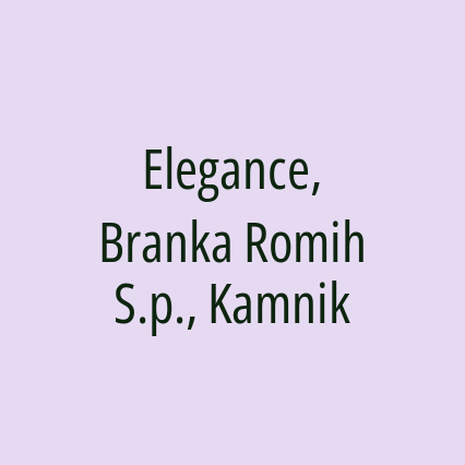 Elegance, Branka Romih S.p., Kamnik