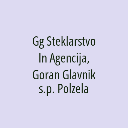 Gg Steklarstvo In Agencija, Goran Glavnik s.p. Polzela