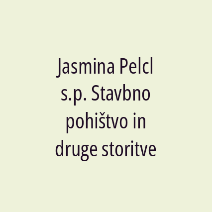 Jasmina Pelcl s.p. Stavbno pohištvo in druge storitve