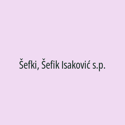 Šefki, Šefik Isaković s.p.