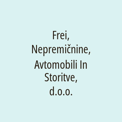 Frei, Nepremičnine, Avtomobili In Storitve, d.o.o.