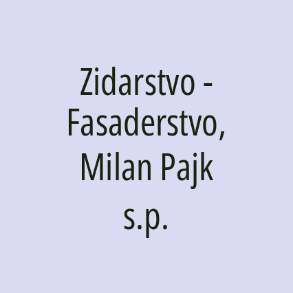 Zidarstvo - Fasaderstvo, Milan Pajk s.p.