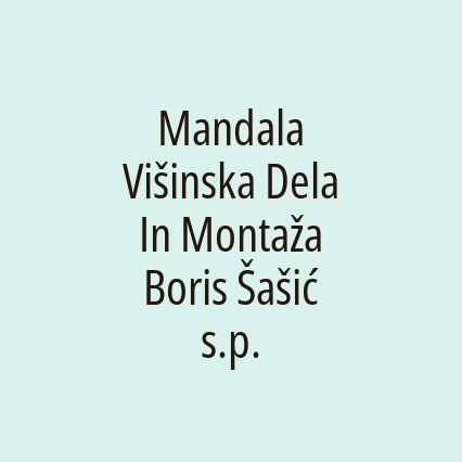 Mandala Višinska Dela In Montaža Boris Šašić s.p.