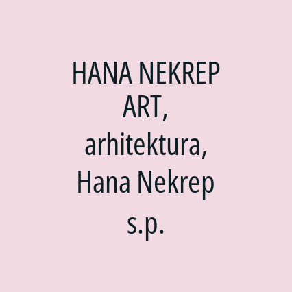 HANA NEKREP ART, arhitektura, Hana Nekrep s.p.