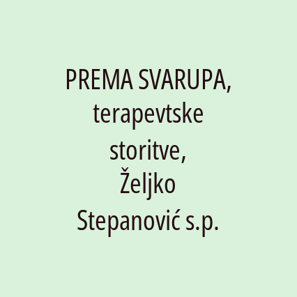 PREMA SVARUPA, terapevtske storitve, Željko Stepanović s.p.