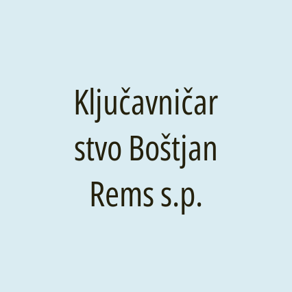 Ključavničarstvo Boštjan Rems s.p.