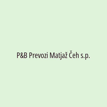 P&B Prevozi Matjaž Čeh s.p.