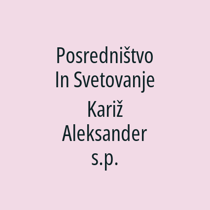 Posredništvo In Svetovanje Kariž Aleksander s.p.