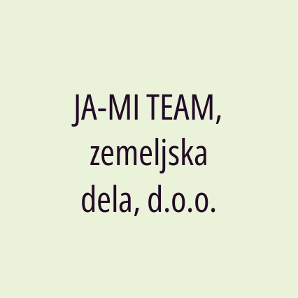 JA-MI TEAM, zemeljska dela, d.o.o.