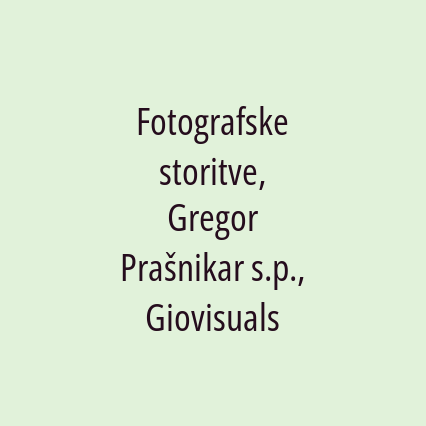 Fotografske storitve, Gregor Prašnikar s.p., Giovisuals