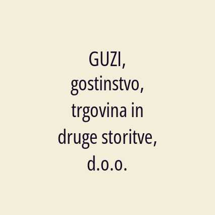 GUZI, gostinstvo, trgovina in druge storitve, d.o.o.