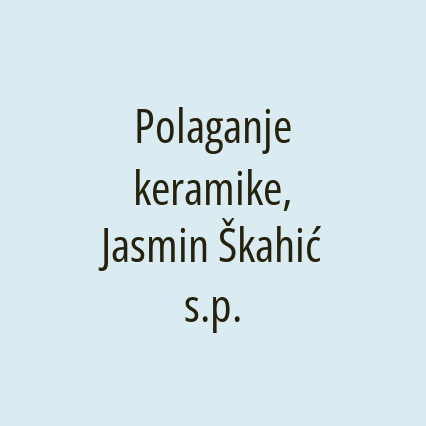 Polaganje keramike, Jasmin Škahić s.p.