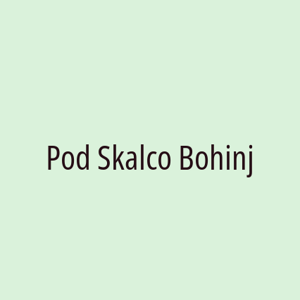 Pod Skalco Bohinj