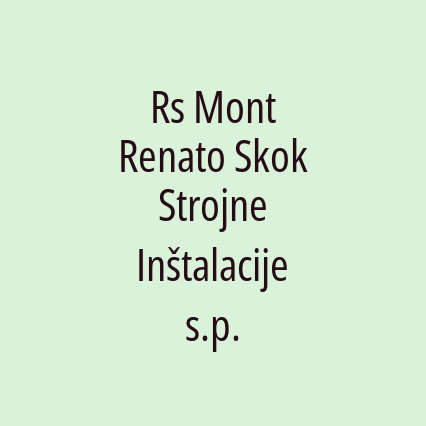 Rs Mont Renato Skok Strojne Inštalacije s.p.