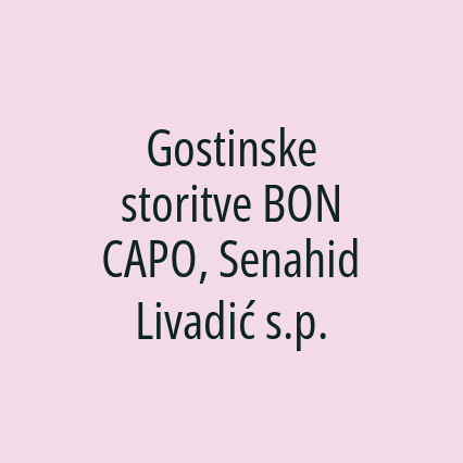 Gostinske storitve BON CAPO, Senahid Livadić s.p.