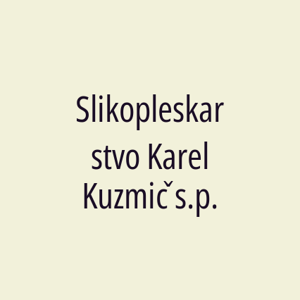 Slikopleskarstvo Karel Kuzmič s.p.